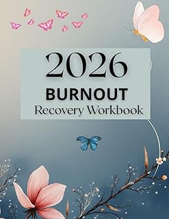 Burnout Recovery Workbook: A Guided Planner for Stress Relief, Mindfulness, Habit Tracking & Emotional Healing