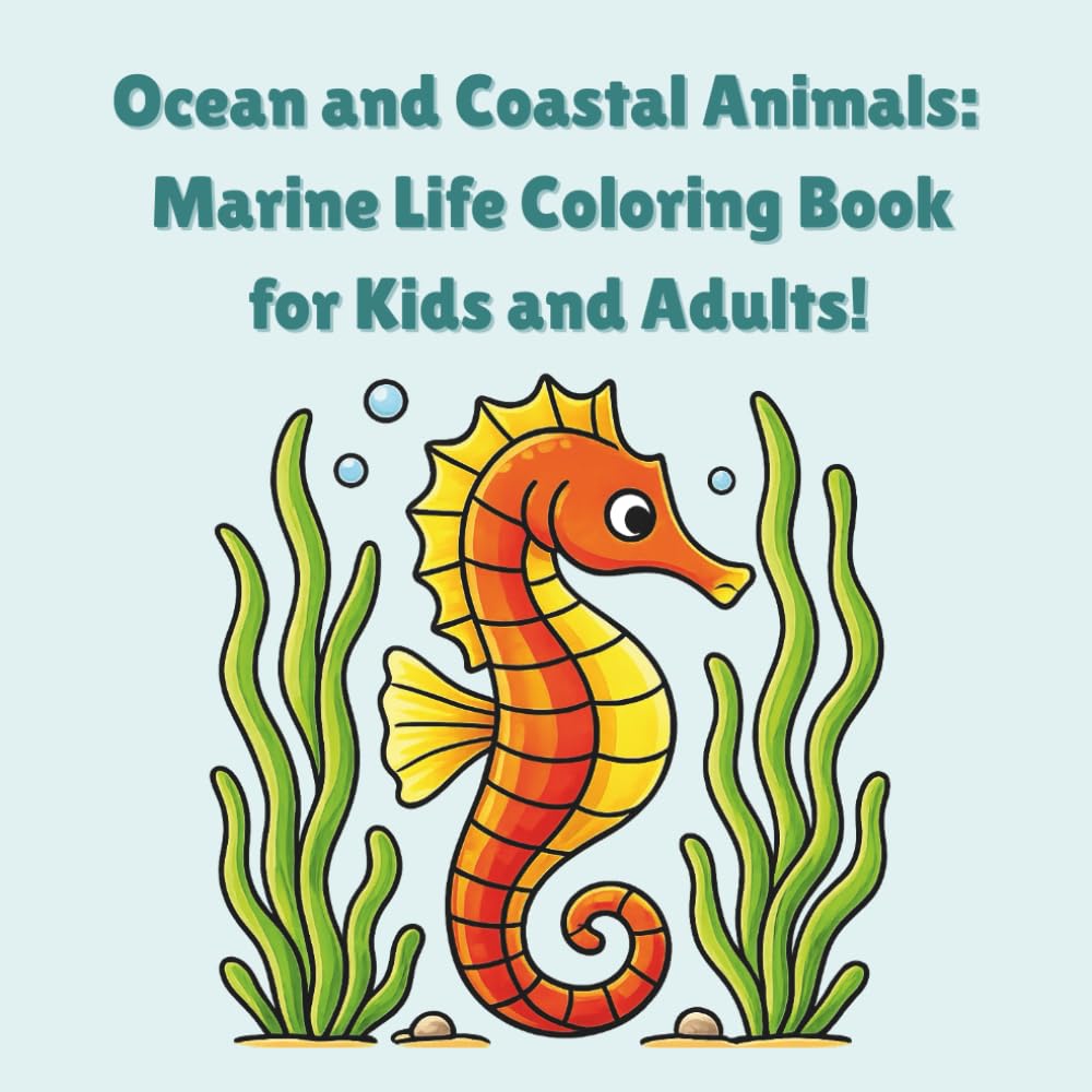 Ocean and Coastal Animals: Marine Life Coloring Book for Kids and Adults!