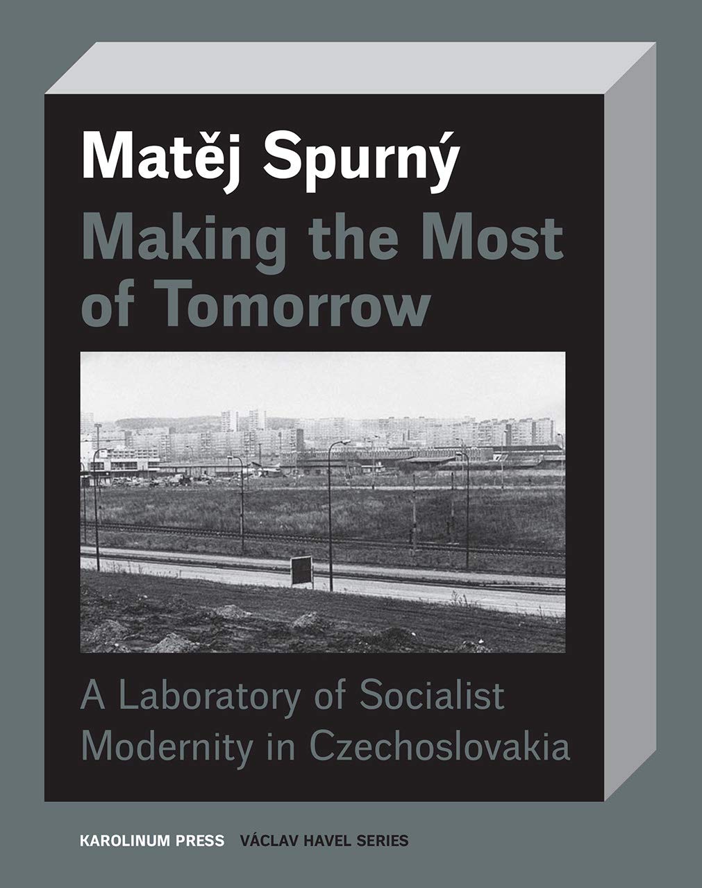Buy Making the Most of Tomorrow – A North Bohemian Laboratory of Socialist Modernism (Václav Havel) — BookShops.in