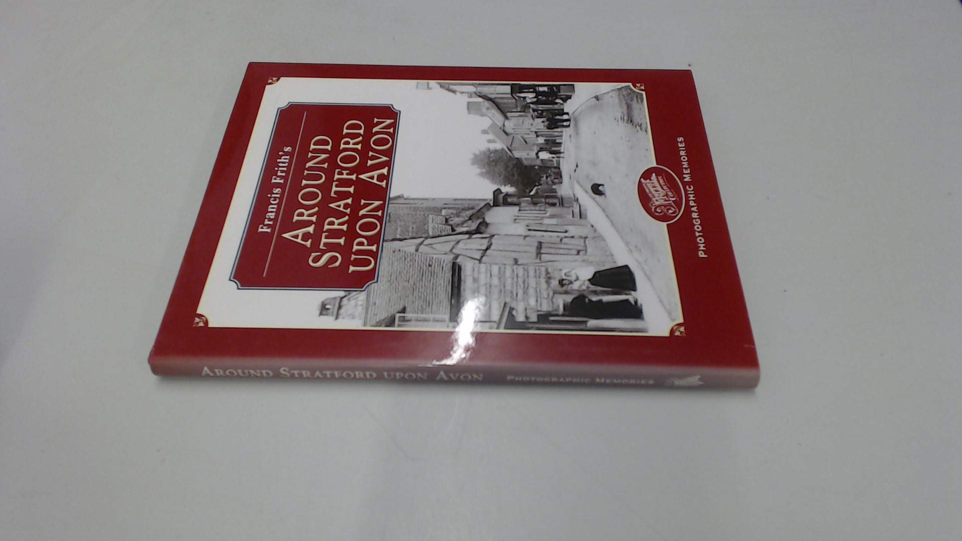 Francis Frith's Around Stratford-upon-Avon (Photographic Memories)