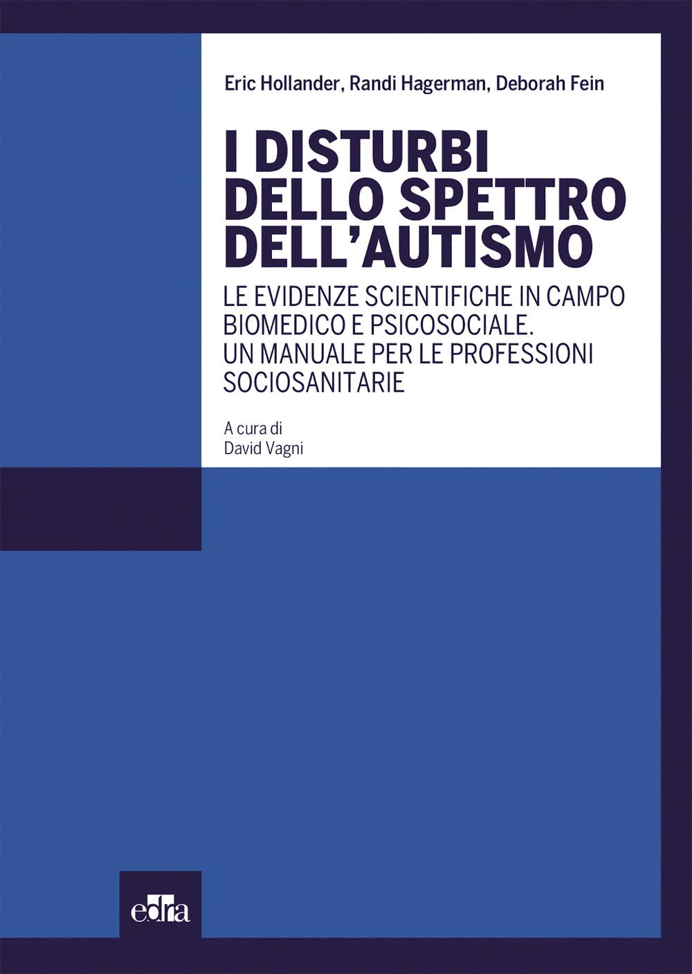 I Disturbi Dello Spettro Dell'autismo. Le Evidenze Scientifiche In Campo Biomedico E Psicosociale. Un Manuale Per Le Professioni Sociosanitarie - 4