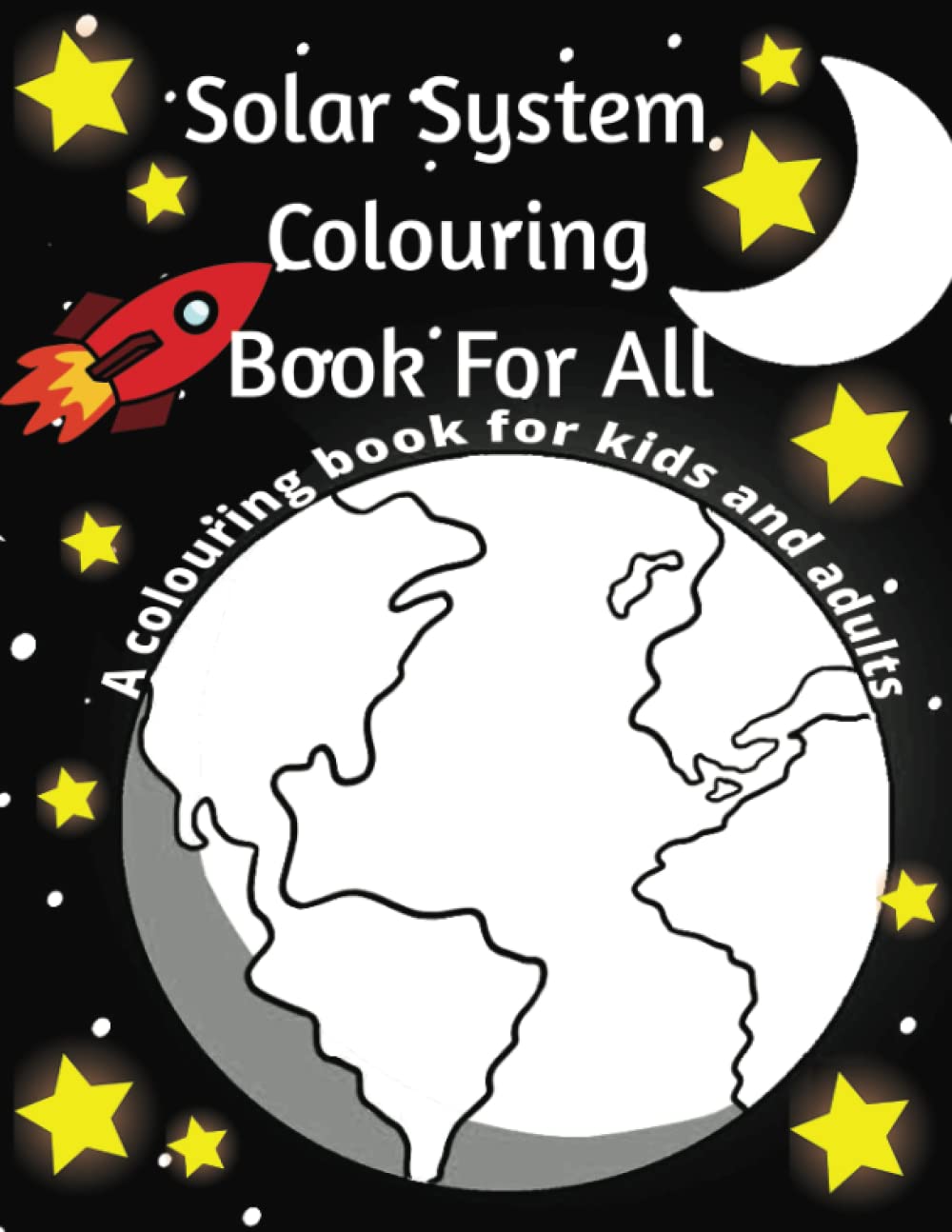 Solar System Colouring Book For All: A colouring book for kids and adults
