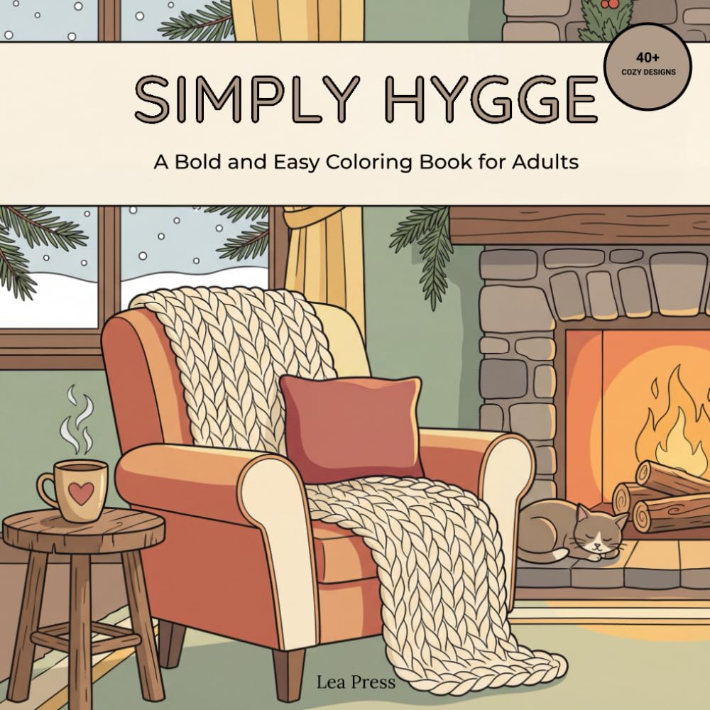 Simply Hygge: Bold and Easy Coloring Book: Simple Large Print Designs for Adults, Seniors, and Beginners
