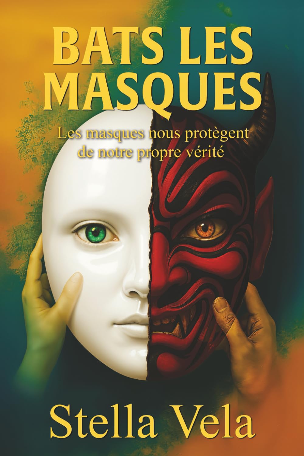 BATS LES MASQUES: Les masques nous protègent de notre propre vérité