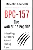 BPC-157: The Wolverine Peptide – Unleashing the Body's Natural Healing Power: Peptides Books