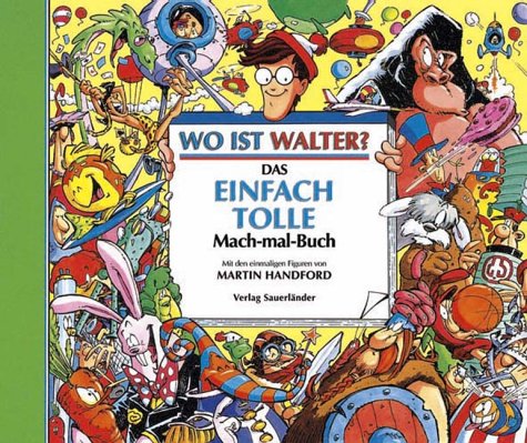 Wo ist Walter? Das einfach tolle Mach-mal-Buch : Handford, Martin ...