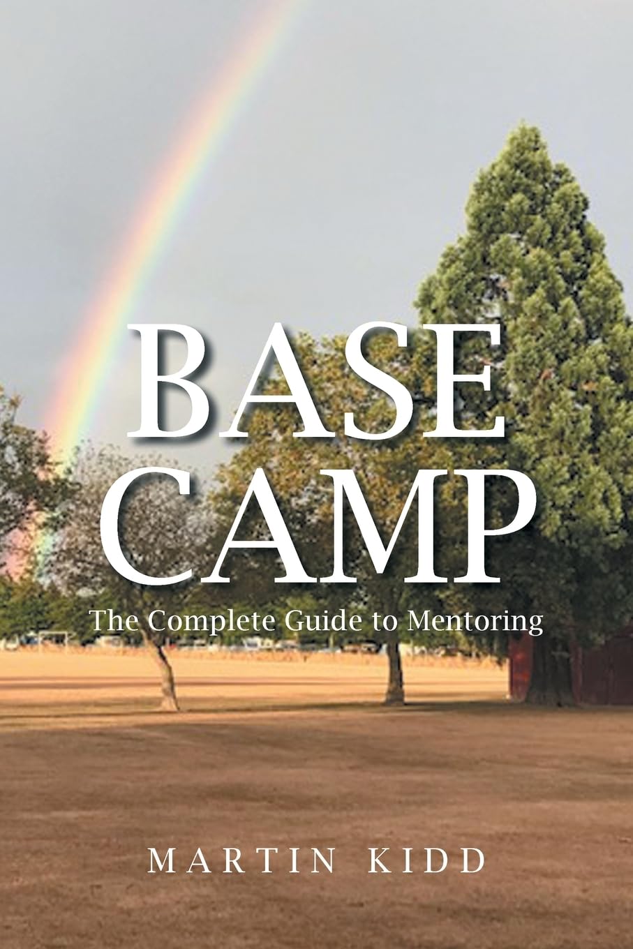 Base Camp: The Complete Guide to Mentoring