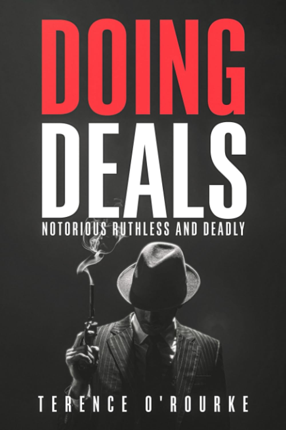 Doing Deals: Notorious Ruthless and Deadly