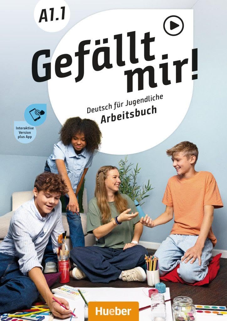 Gefällt mir! A1.1. Arbeitsbuch plus interaktive Version: Deutsch für Jugendliche.Deutsch als Fremdsprache / Arbeitsbuch plus interaktive Version