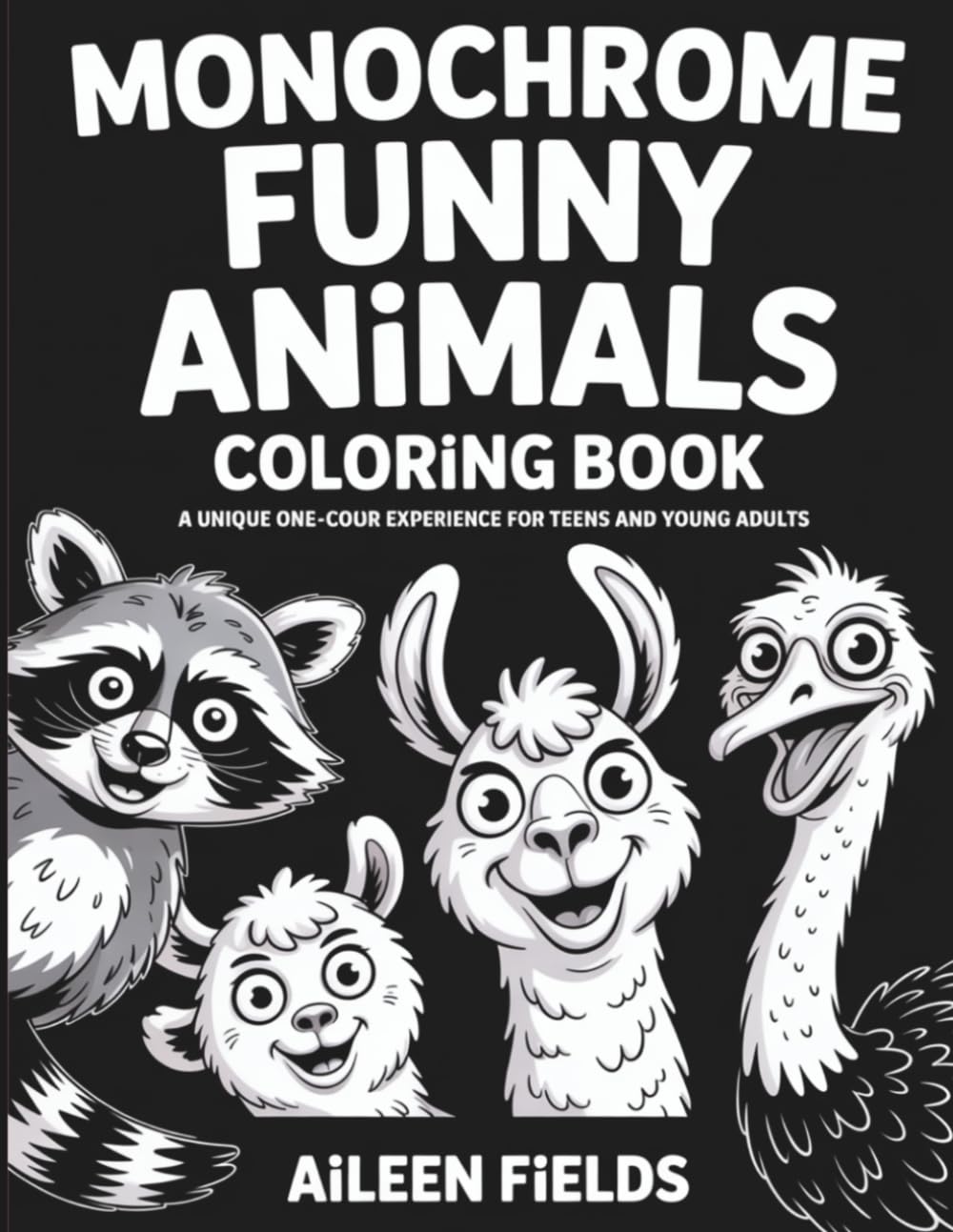 Monochrome funny animals coloring book: A unique one-color experience for teens and young adults