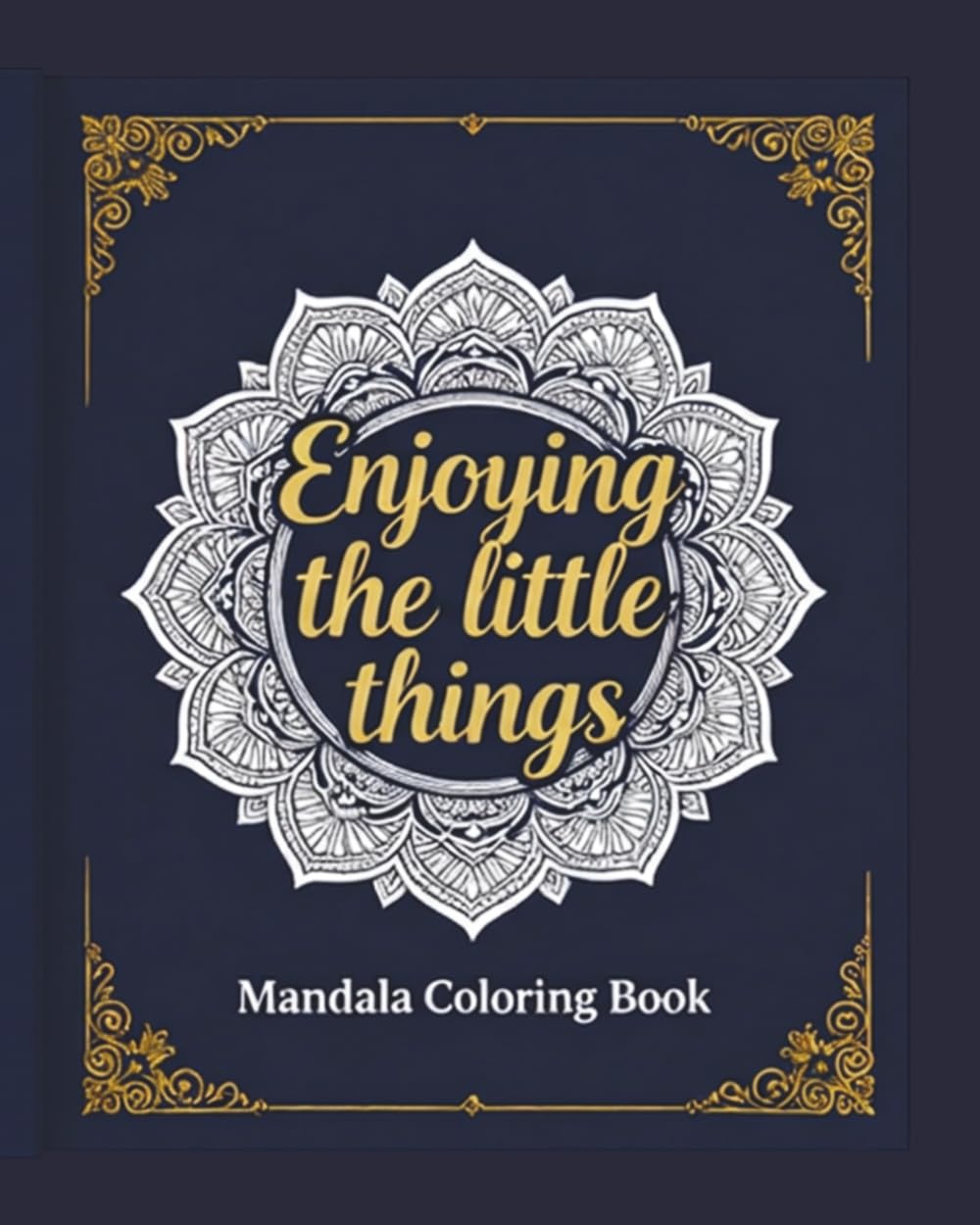 Enjoying the little things: Mandala coloringbook