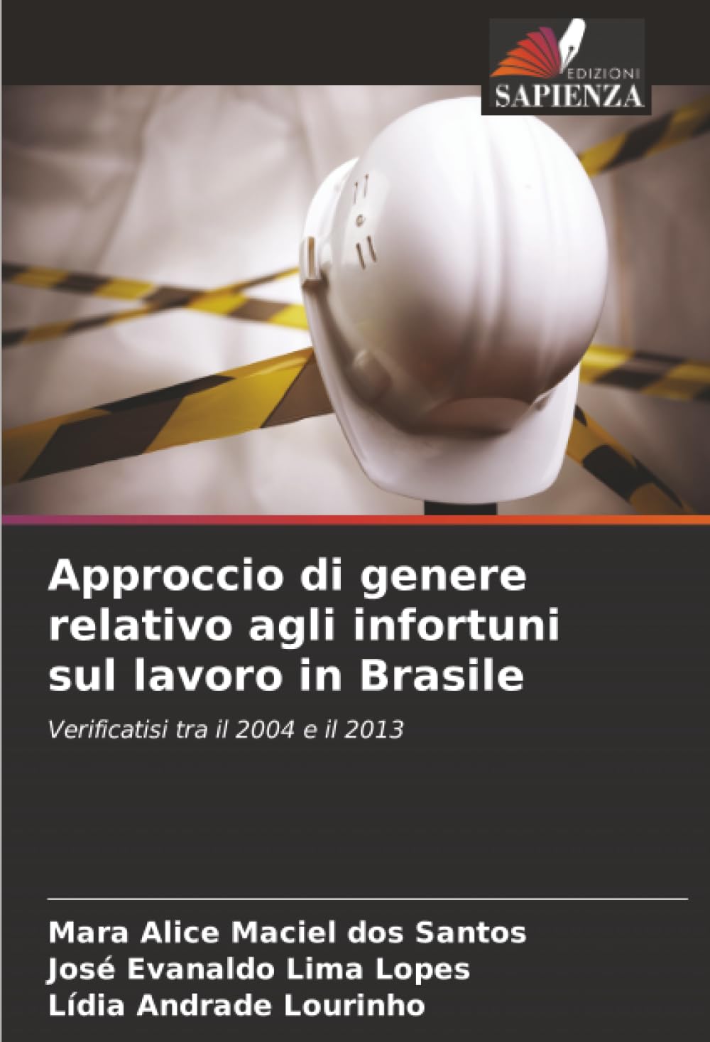 Approccio di genere relativo agli infortuni sul lavoro in Brasile: Verificatisi tra il 2004 e il 2013