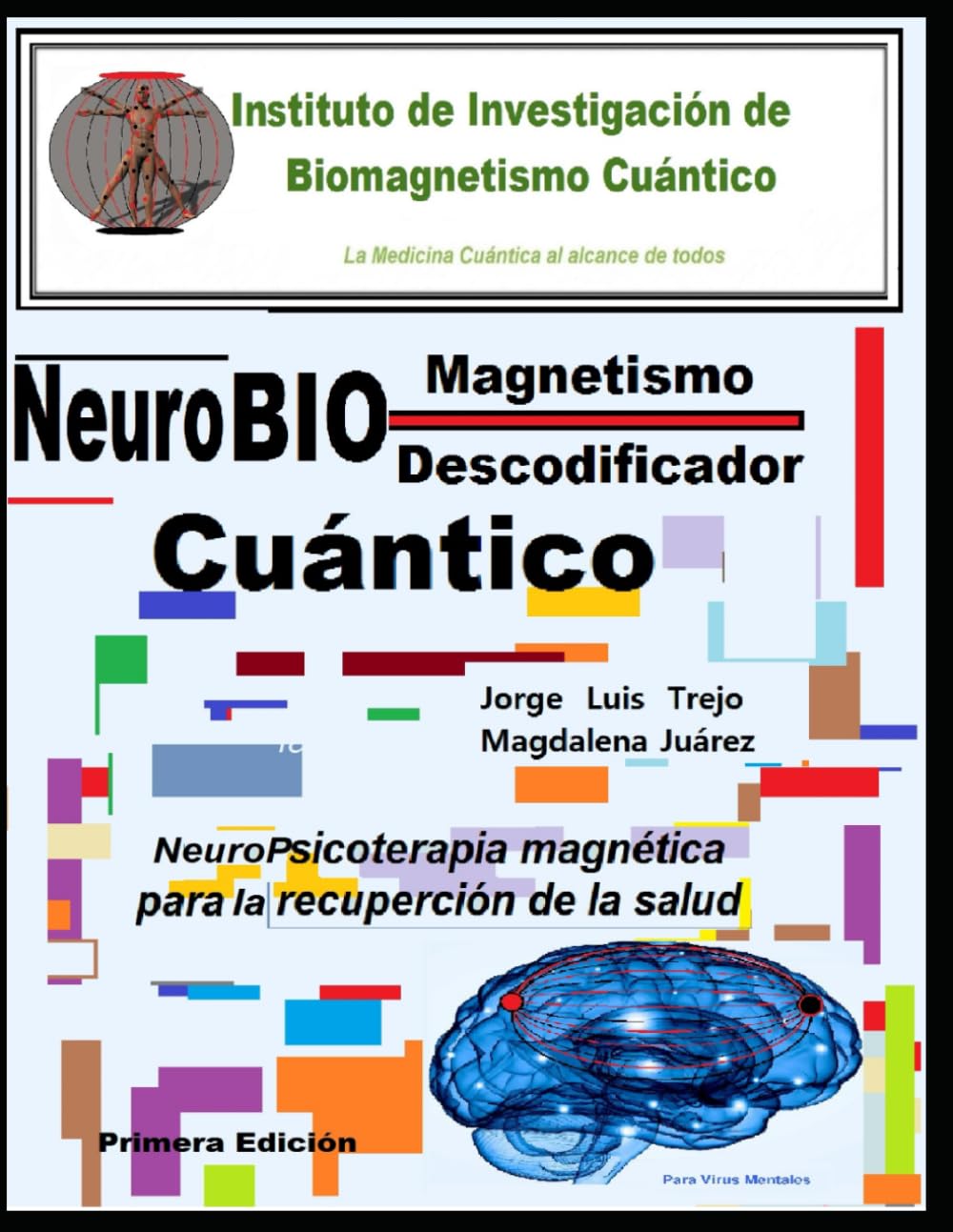 NeuroBiomagnetismo Cuántico Descodificador de Bloqueos mentales: NeuroPsicoterapia magnética para la recuperación de la salud