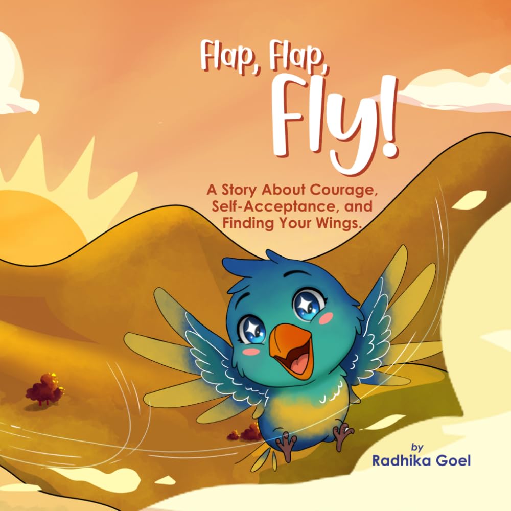 Flap, Flap, Fly!: A Story About Courage, Self-Acceptance, and Finding Your Wings