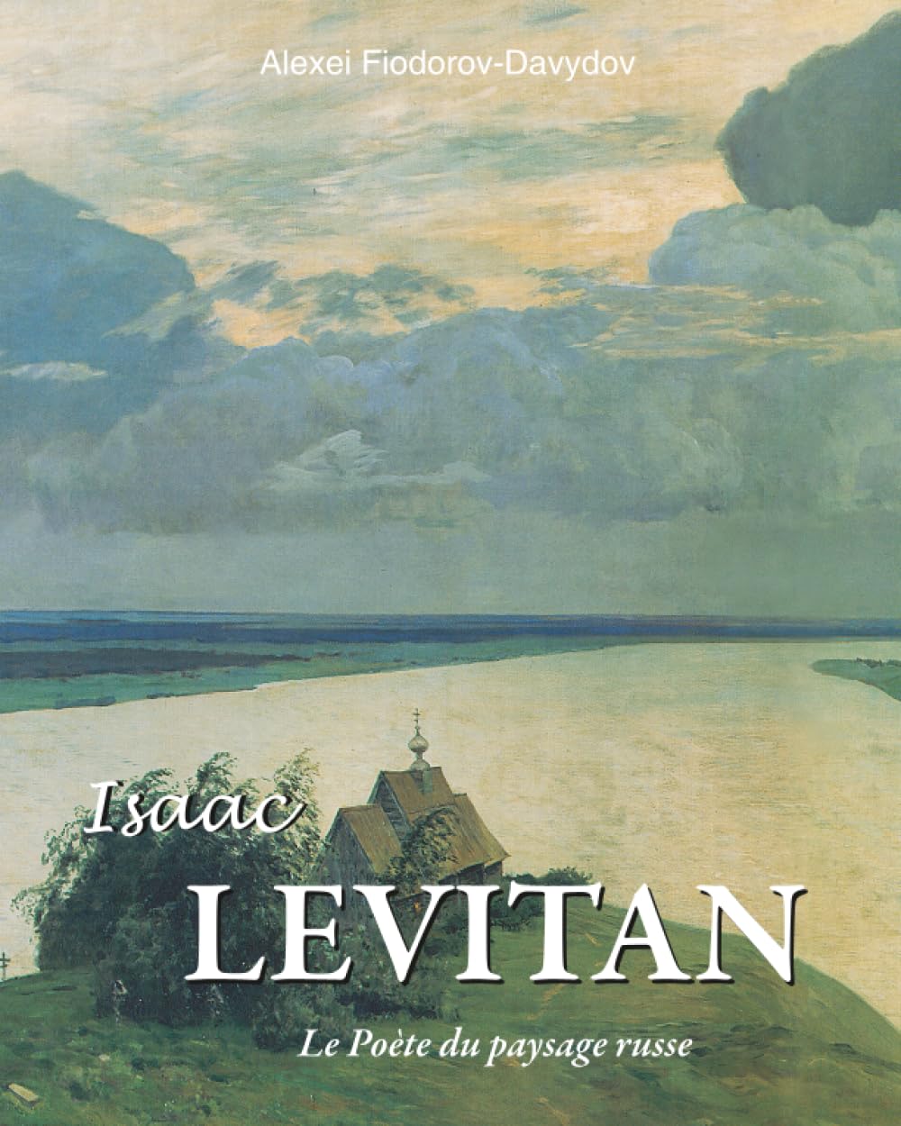 Isaac Levitan: Le Poète du paysage russe
