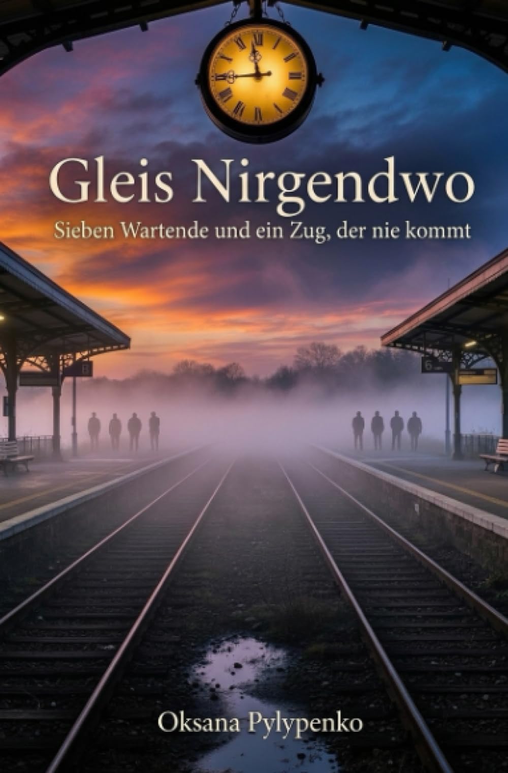 Gleis Nirgendwo: Sieben Wartende und ein Zug, der nie kommt