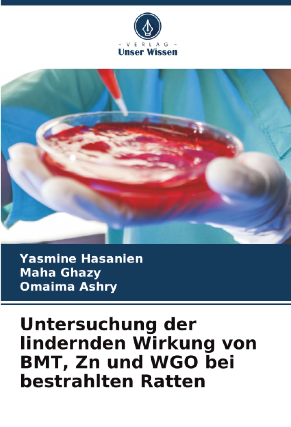 Untersuchung der lindernden Wirkung von BMT, Zn und WGO bei bestrahlten Ratten