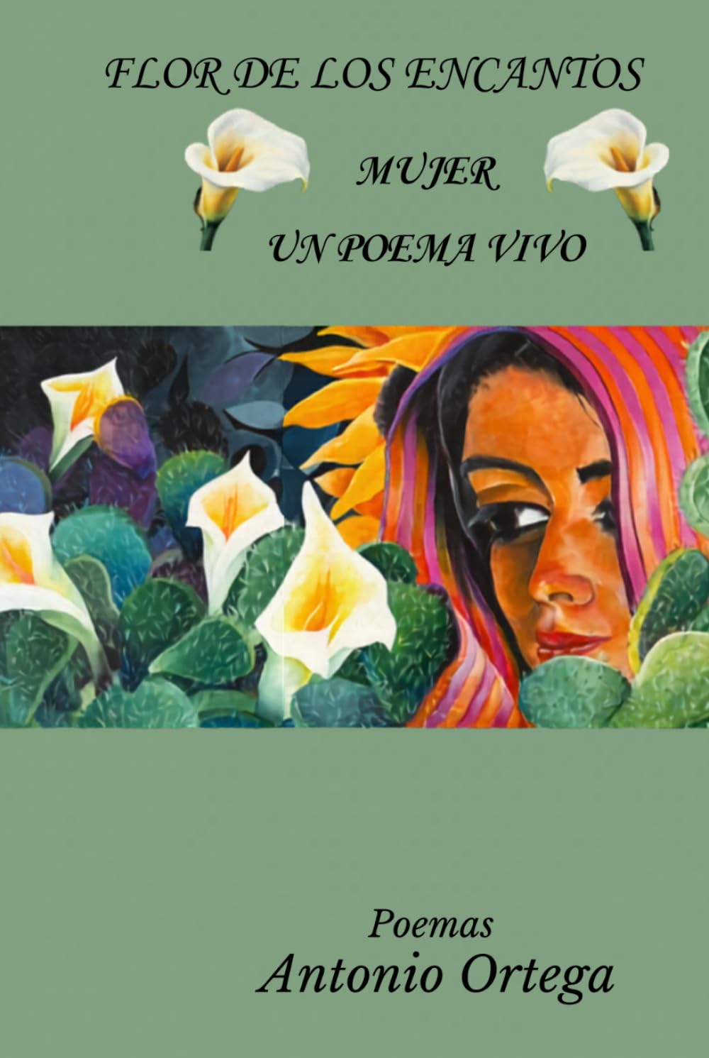 Flor de los encantos: Mujer un poema vivo (Spanish Edition)