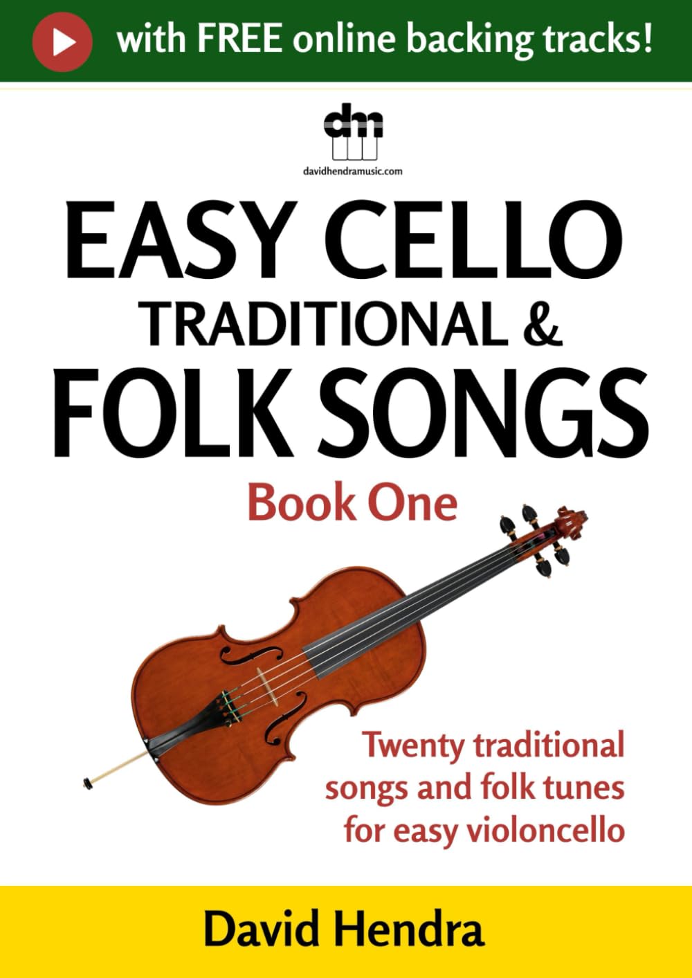 Easy Cello Traditional & Folk Songs - Book One: Twenty traditional songs & folk tunes arranged for easy violoncello (Easy Cello series)