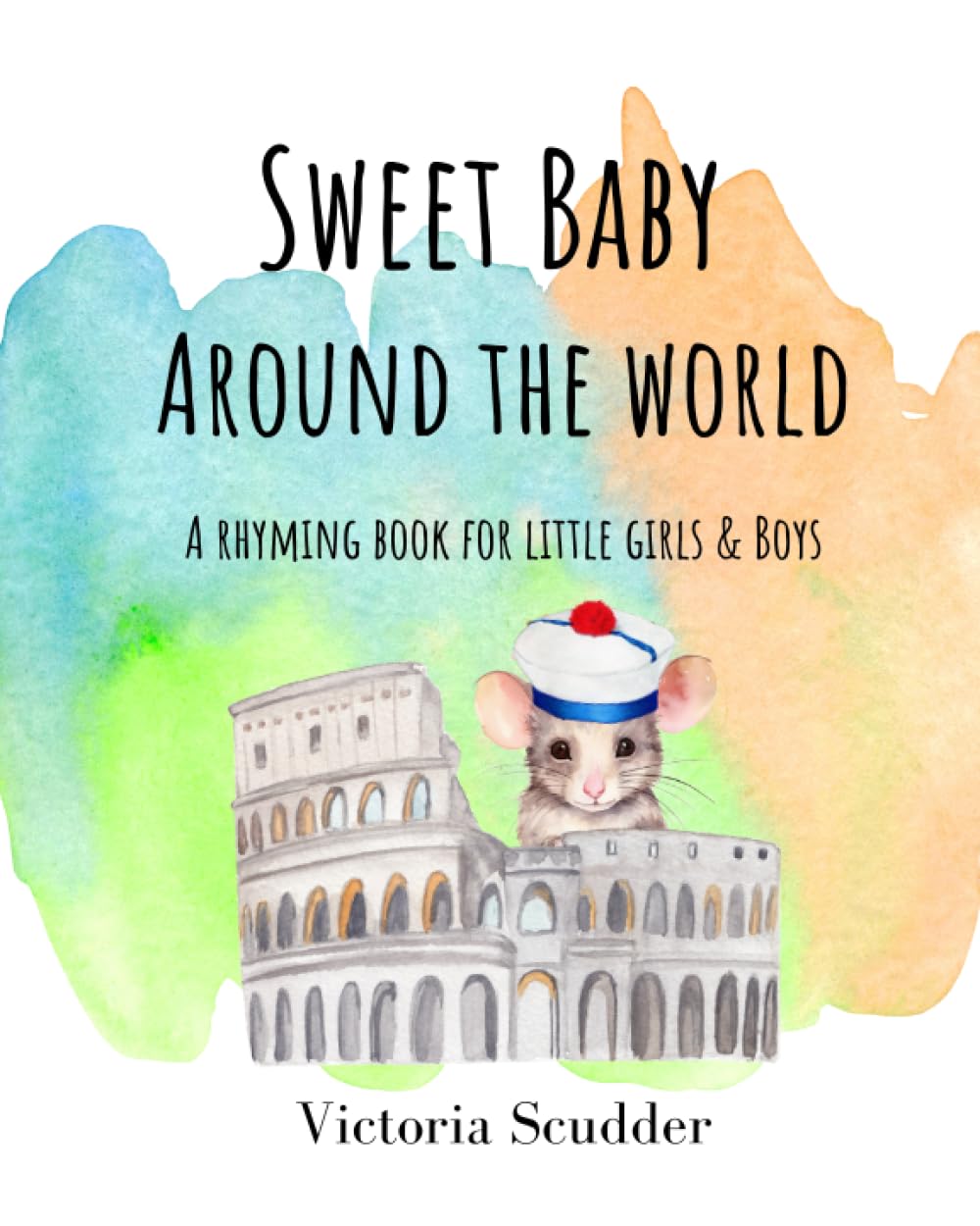 Sweet Baby Around the World: A Rhyming Book for Little Girls & Boys