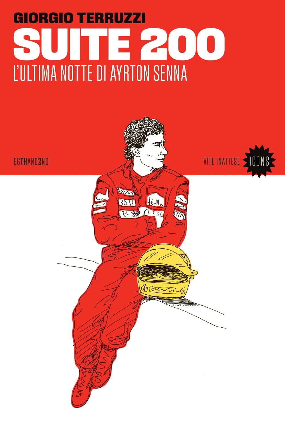 Suite 200. L'ultima notte di Ayrton Senna (Vite inattese. Icons)
