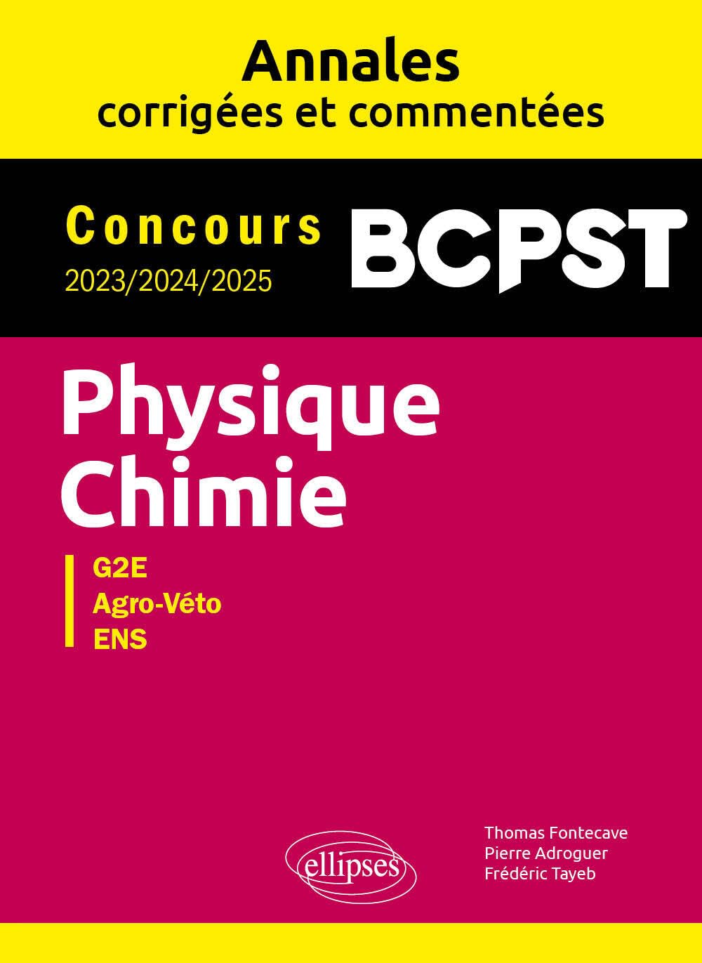 Physique-Chimie BCPST, G2E, Agro-Véto, ENS: Annales corrigées et commentées 2023-2024-2025