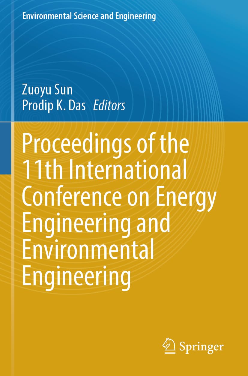 Proceedings of the 11th International Conference on Energy Engineering and Environmental Engineering (Environmental Science and Engineering)