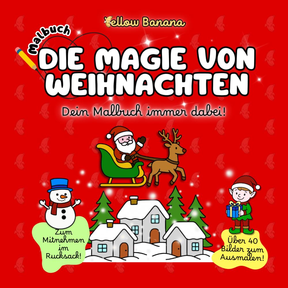 Malbuch | Die Magie von Weihnachten: Malbuch für Kinder – Perfektes kreatives Weihnachtsgeschenk mit Weihnachtsmann, Rentieren, Elfen, Schneemännern, Tannenbäumen und einfachen Zeichnungen