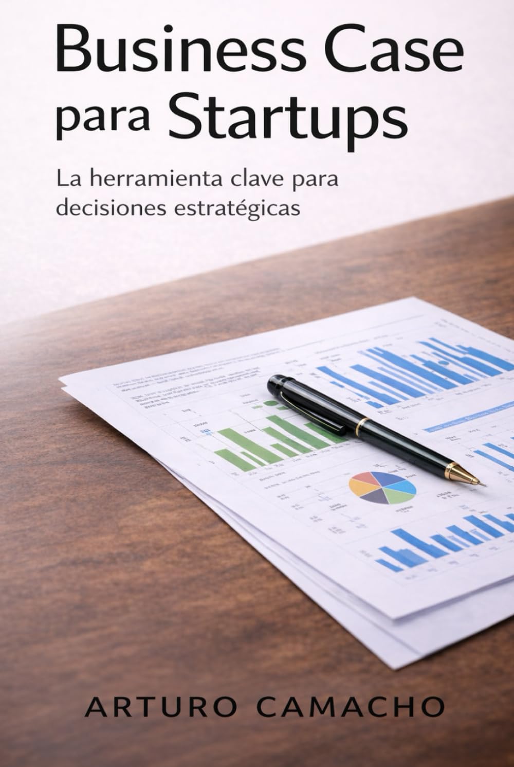 Business Case para Startups: La herramienta clave para decisiones estratégicas