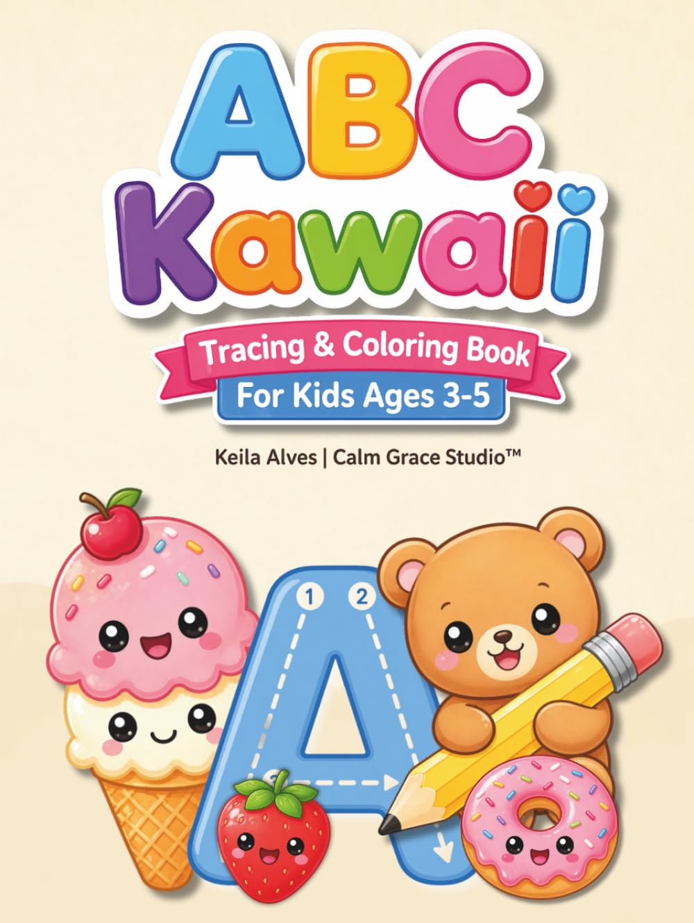 Cute ABC Kawaii Coloring & Tracing Book: Learn Letters with Fun Animals and Objects Ages 3–5
