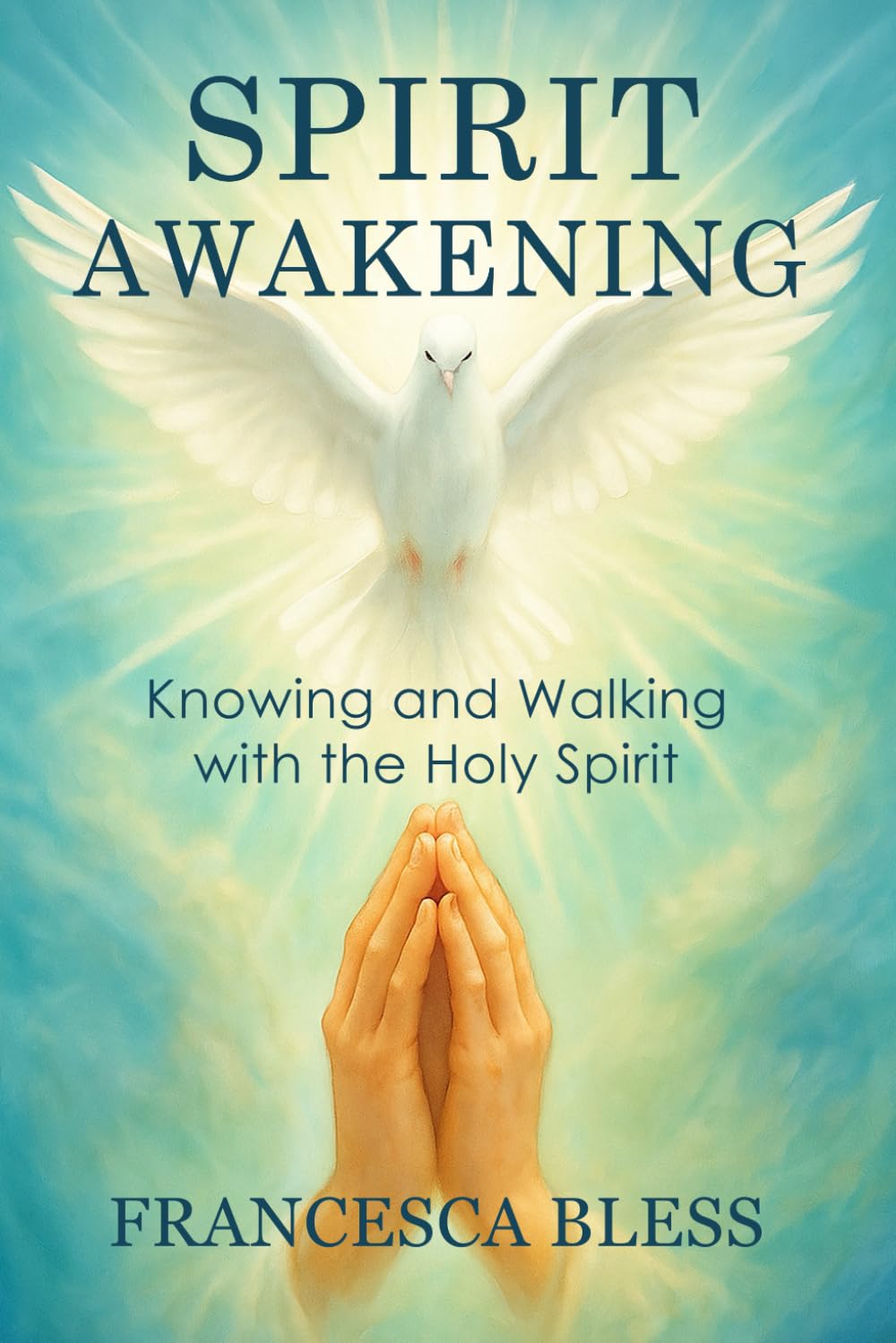 SPIRIT AWAKENING: Knowing and Walking with the Holy Spirit