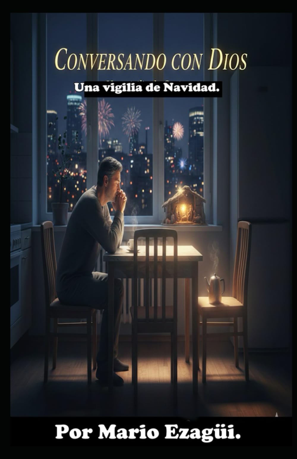 CONVERSANDO CON DIOS. Una vigilia de Navidad.