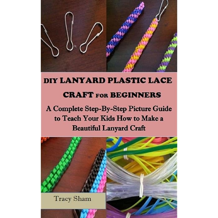 Buy DIY LANYARD PLASTIC LACE CRAFT FOR BEGINNERS A Complete StepBy