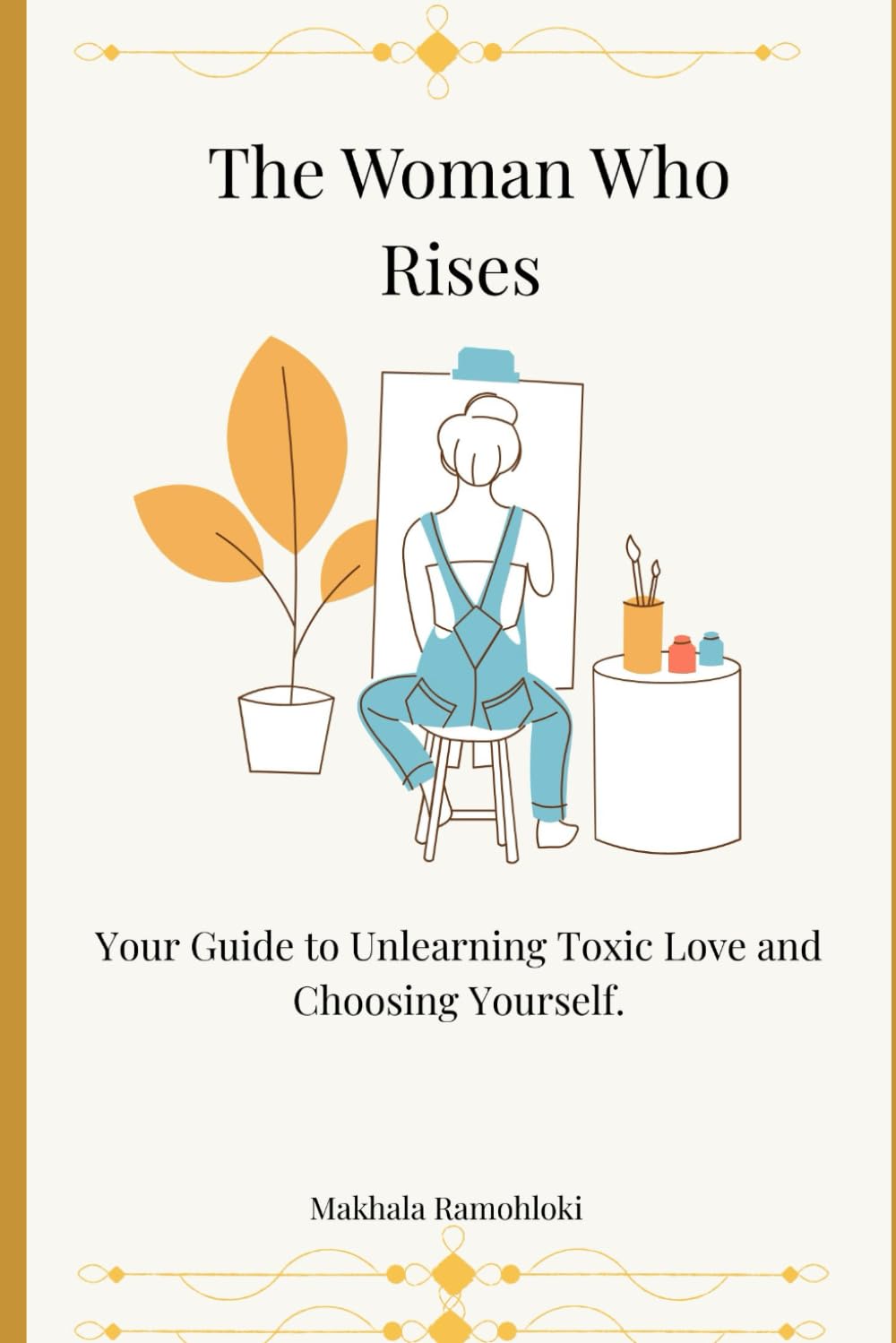 The Woman Who Rises: Your Guide to Unlearning Toxic Love and Choosing Yourself.