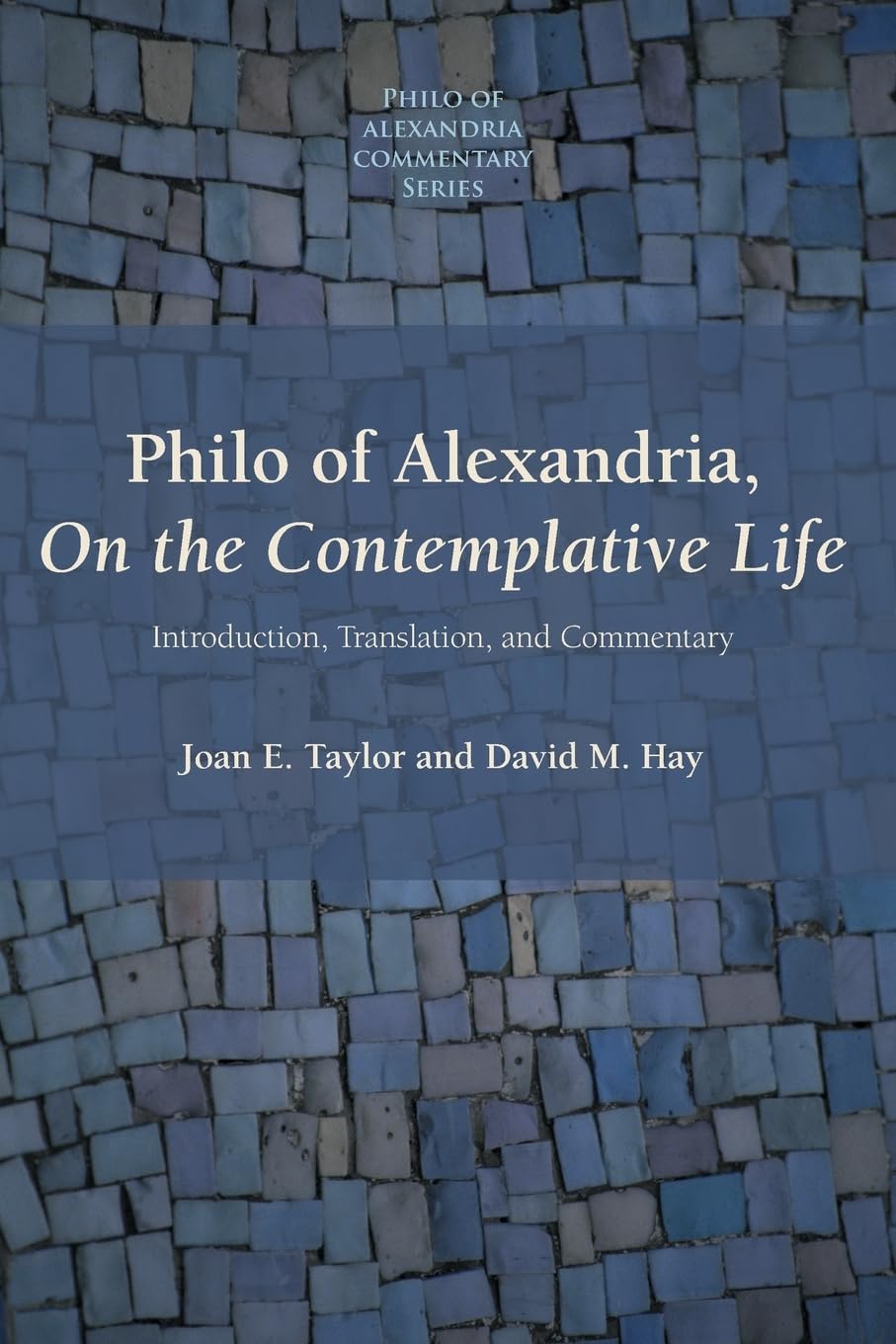Philo of Alexandria, On the Contemplative Life: Introduction, Translation, and Commentary