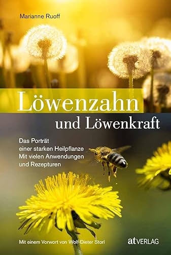 Löwenzahn und Löwenkraft. Löwenzahn: der Alleskönner unter den Heilpflanzen. Mit vielen Anwendungen und Rezepturen. Mit einem Vorwort von ... Mit einem Vorwort von Wolf-Dieter Storl