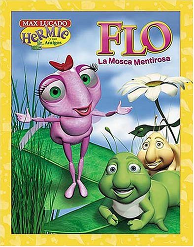 Flo La Mosca Mentirosa / Flo the Lyin' Fly (Max Lucado's Hermie ...