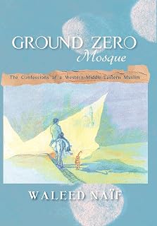 Ground Zero Mosque: The Confessions of a Western-Middle-Eastern Muslim
