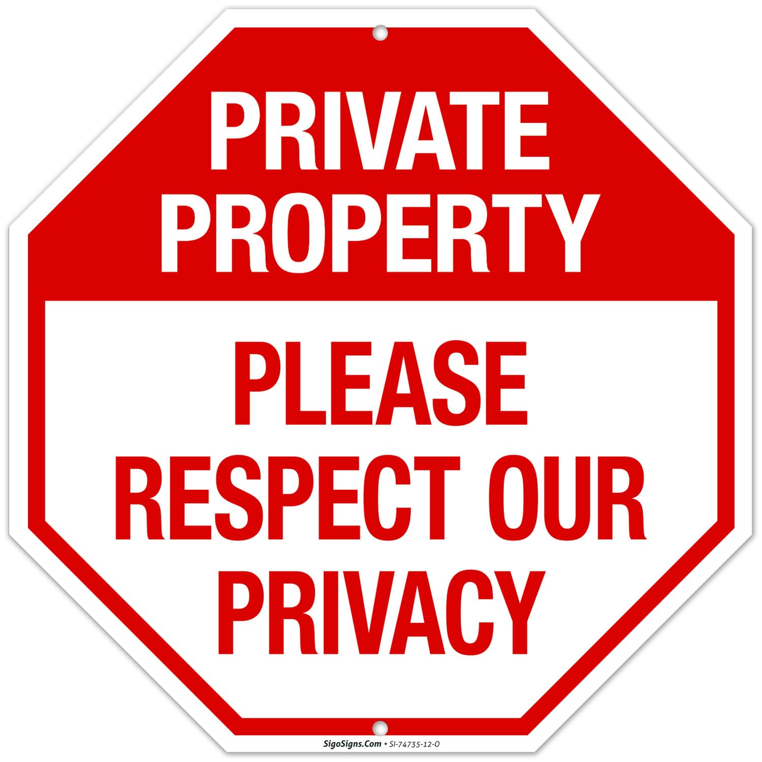 Private Property Please Respect Our Privacy Sign, 12x12 Inches, Rust Free .040 Aluminum, Fade Resistant, Made in USA
