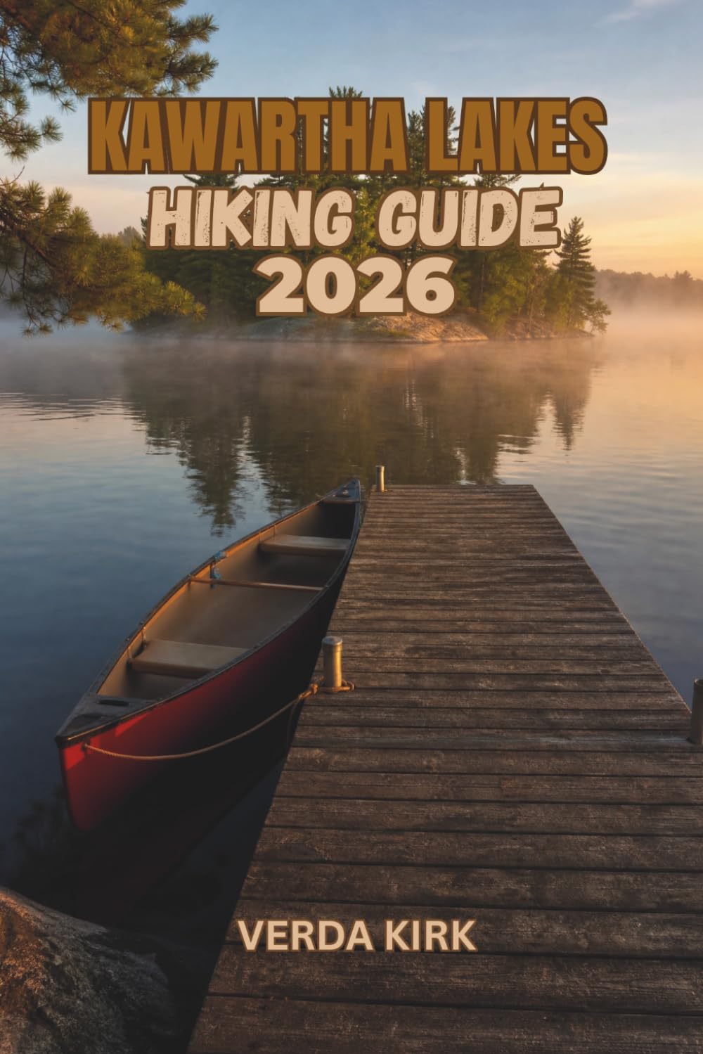 KAWARTHA LAKES HIKING GUIDE 2026: Explore the Best Trails and Outdoor Adventures in Ontario's Lake Country
