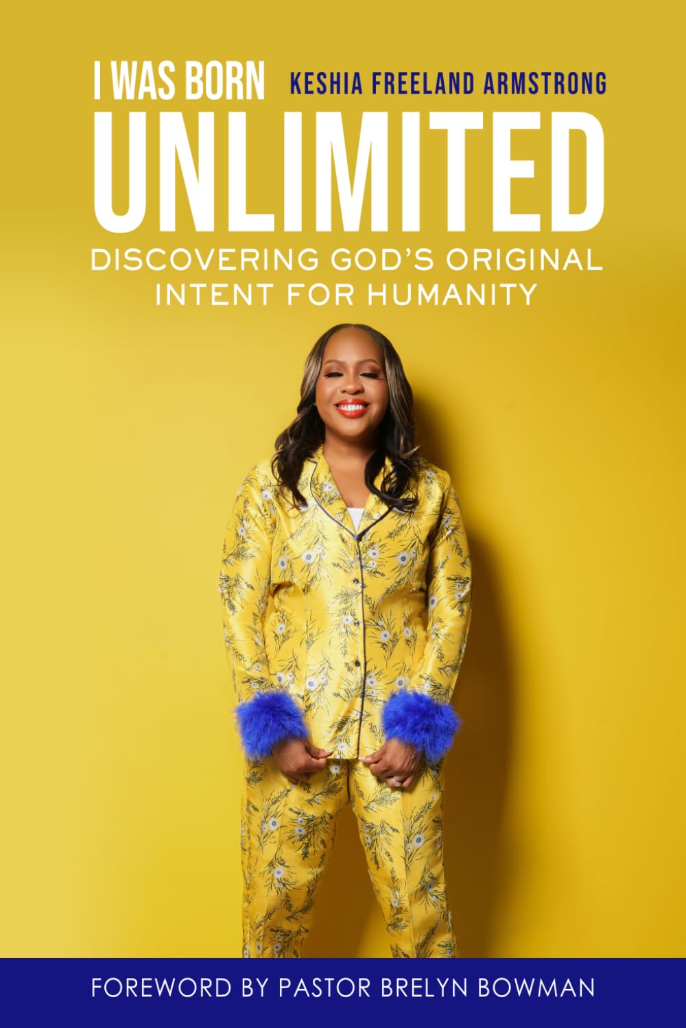 I Was Born Unlimited: Discovering God’s Original Intent for Humanity
