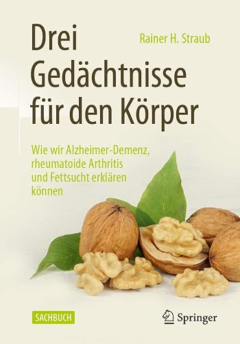 Drei Gedächtnisse für den Körper: Wie wir Alzheimer-Demenz, rheumatoide Arthritis und Fettsucht erklären können