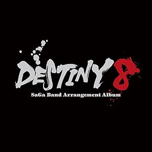 【Amazon.co.jp限定】DESTINY 8 - SaGa Band Arrangement Album (メガジャケ「ライブ写真絵柄」付)