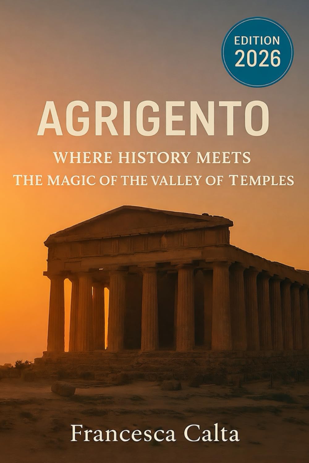 Agrigento: Where History Meets Magic in the Valley of the Temples