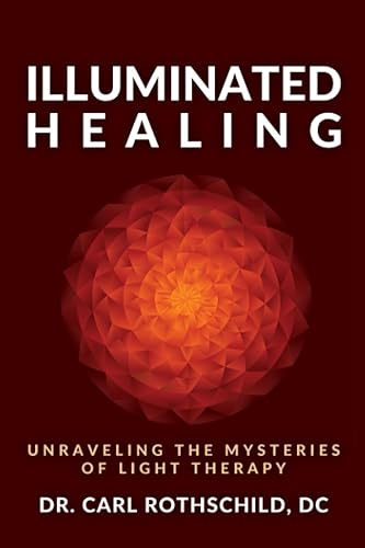Illuminated Healing Unraveling The Mysteries Of Light Therapy
