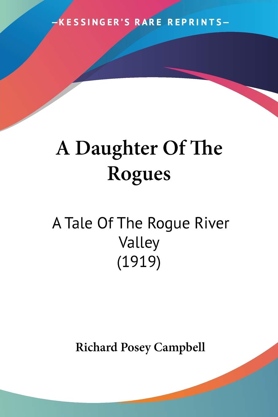 A Daughter Of The Rogues: A Tale Of The Rogue River Valley (1919)