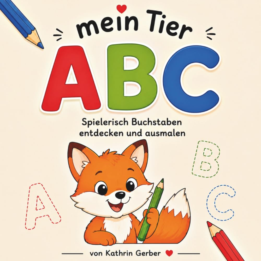 mein Tier ABC: Von A bis Z – Tiere entdecken, spielerisch Buchstaben lernen und kreativ ausmalen