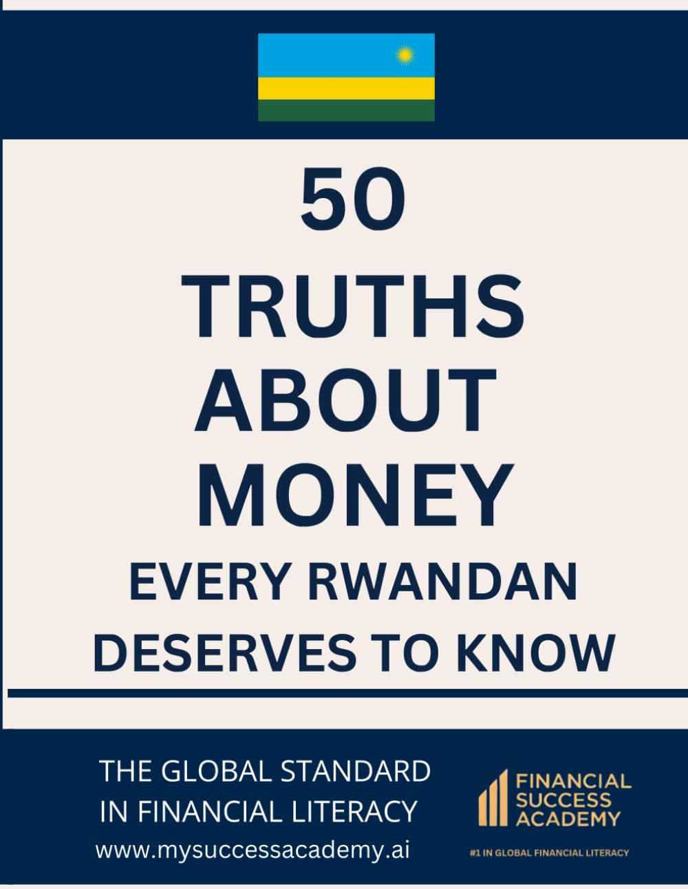 50 Truths About Money Every Rwandan Deserves to Know (50 Truths About Money By Financial Success Academy)