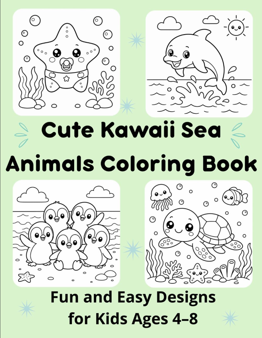 Cute Kawaii Sea Animals Coloring Book: Fun and Easy Designs for Kids (Cute Kawaii Coloring Books)