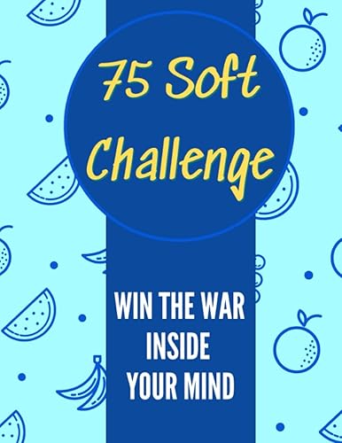 75 Soft Challenge Journal For Women: 75 Day Soft Challenge Book Daily Progress Tracker Your Exercise: 75 Day Book Progress Your Exercise With Fitness Tracker